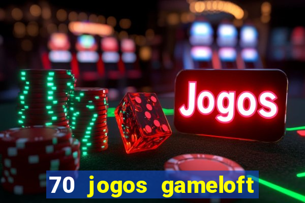 70 jogos gameloft para celular